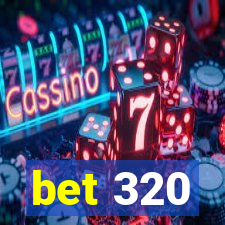 bet 320